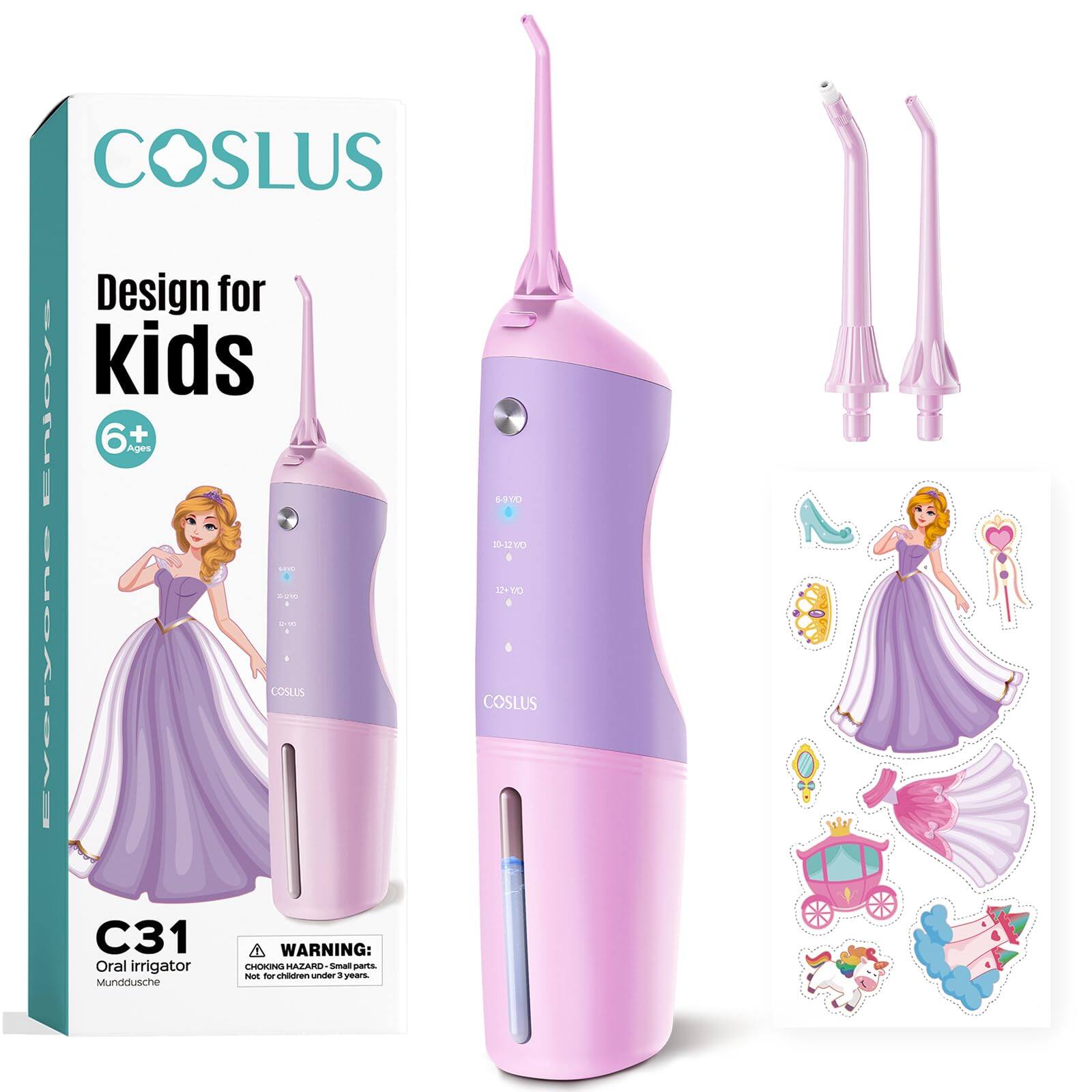 COSLUS  
Design for kids  
6+ Ages  

C31  
Oral irrigator  
Munddusche  

WARNING:  
CHOKING HAZARD - Small parts. Not for children under 3 years.