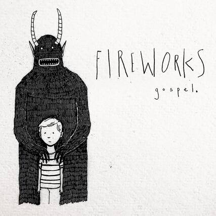 FIREWORKS
gospel.