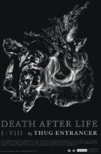 DEATH AFTER LIFE  
I - VIII  
by THUG ENTRANCER
