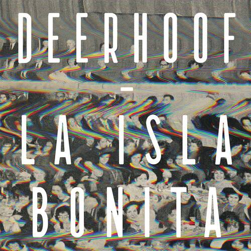 DEERHOOF  
LA ISLA BONITA