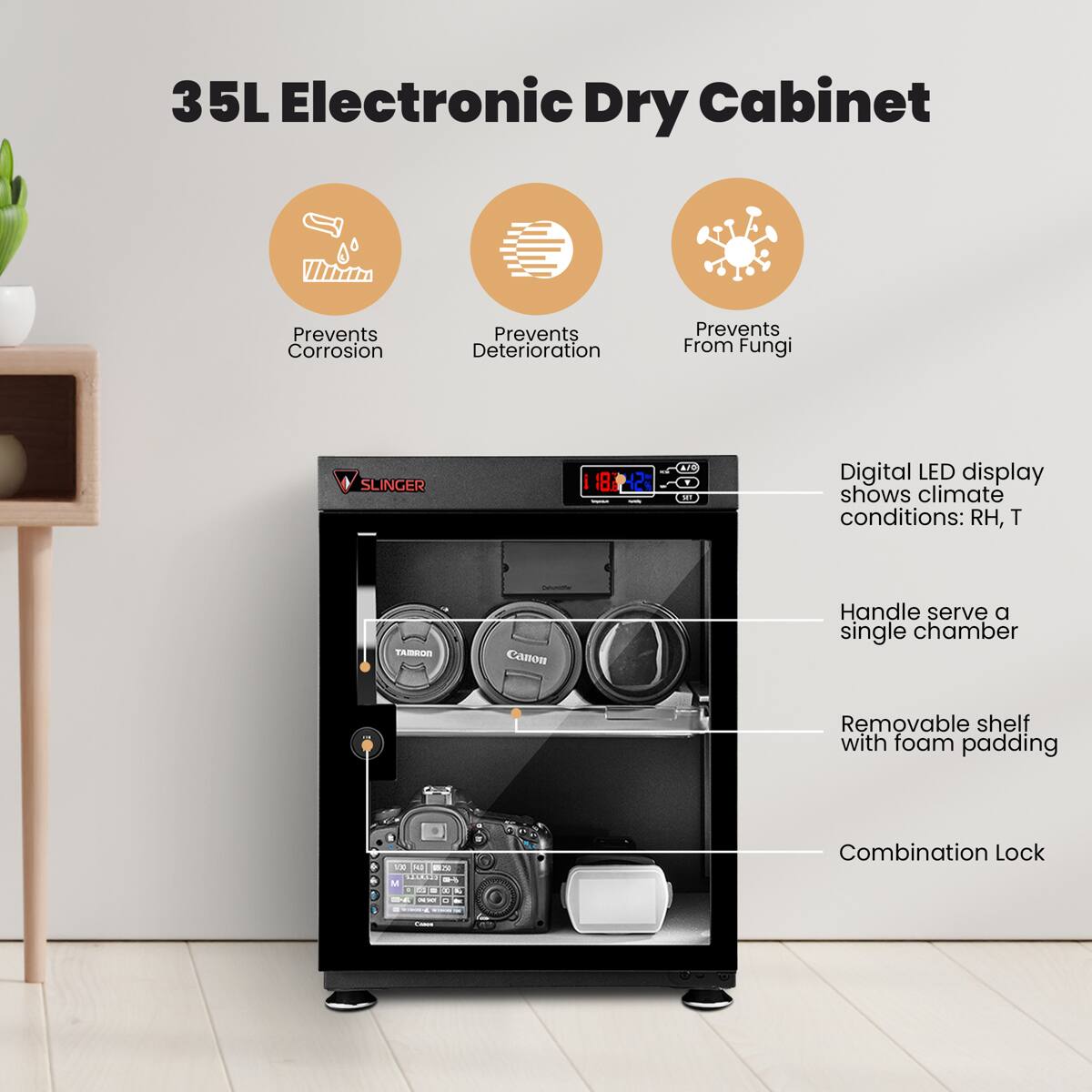 35L Electronic Dry Cabinet

- Prevents Corrosion
- Prevents Deterioration
- Prevents From Fungi

Digital LED display shows climate conditions: RH, T

- Handle serves a single chamber
- Removable shelf with foam padding
- Combination Lock