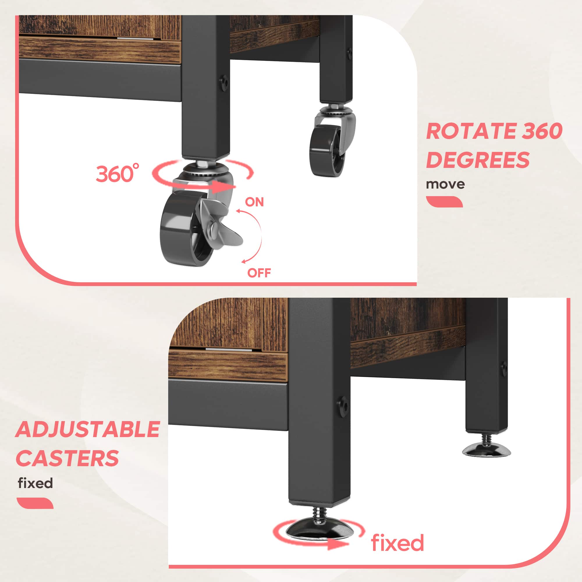 360 DEGREES MOVE ON ADJUSTABLE CASTERS FIXED