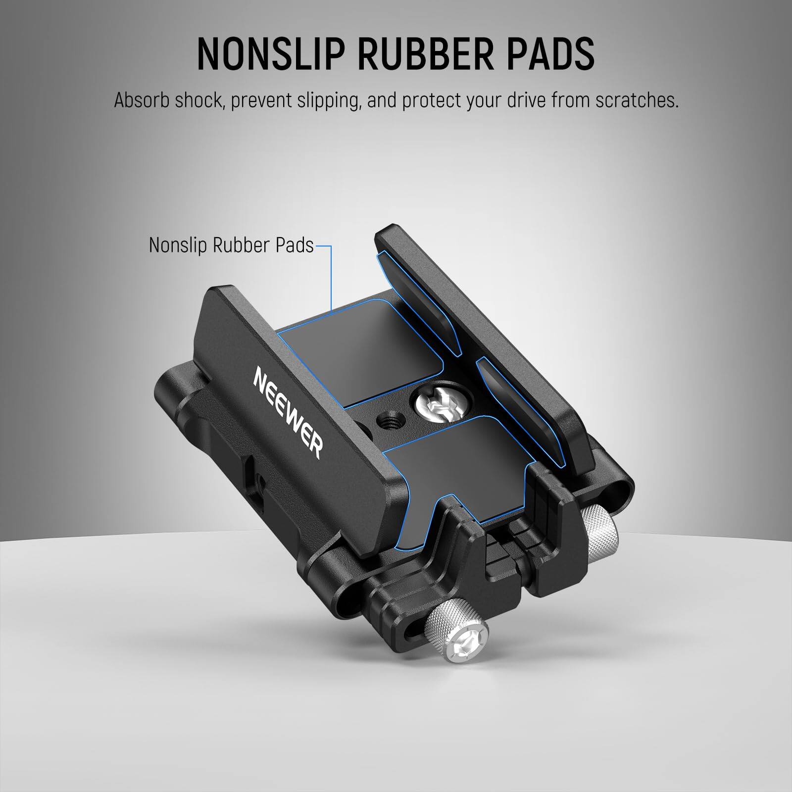 Nonslip Rubber Pads

Absorb shock, prevent slipping, and protect your drive from scratches.

Nonslip Rubber Pads

NEEWER
