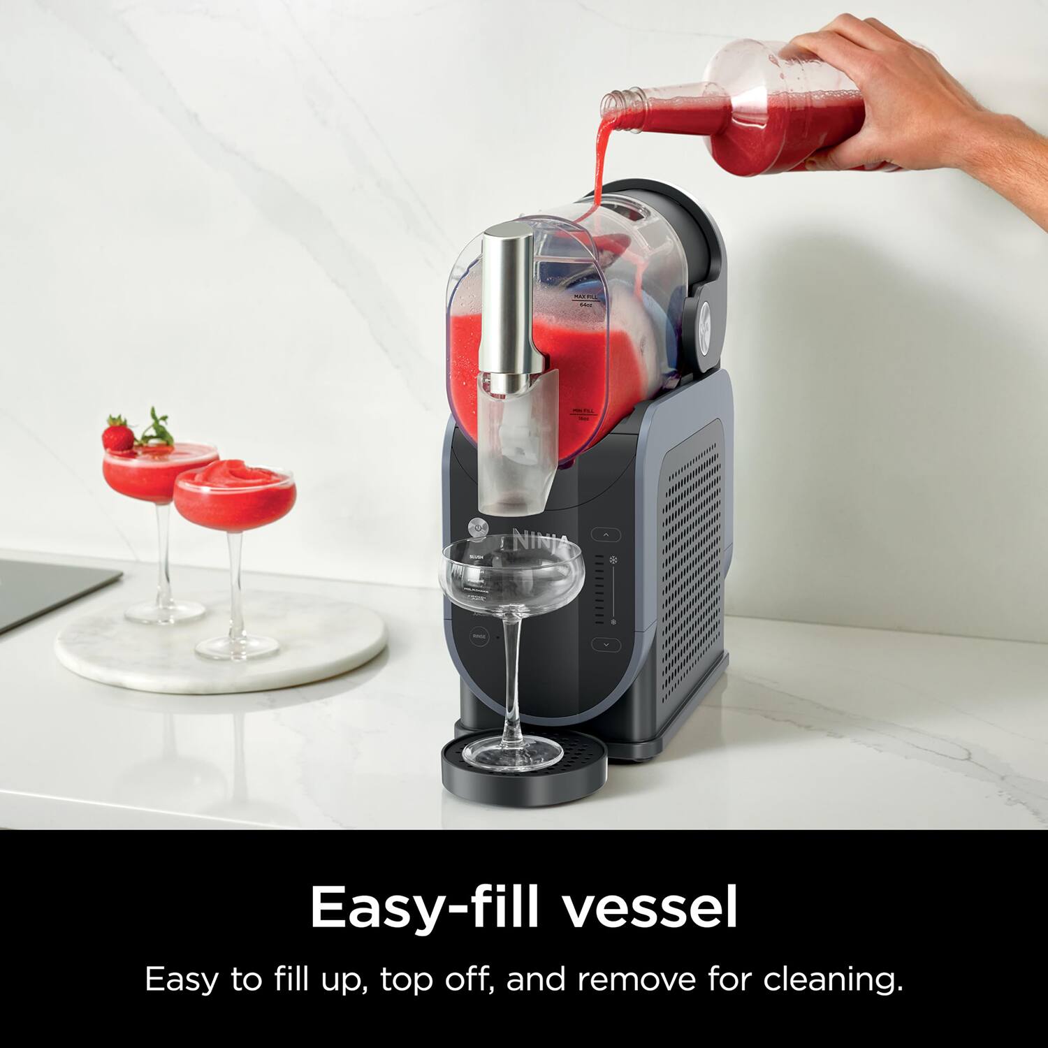 Easy-fill vessel  
Easy to fill up, top off, and remove for cleaning.