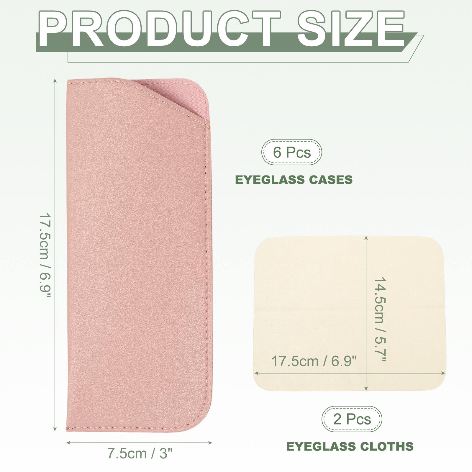 PRODUCT SIZE

6 Pcs
17.5cm / 6.9" EYEGLASS CASES

2 Pcs
14.5cm / 5.7" EYEGLASS CLOTHS