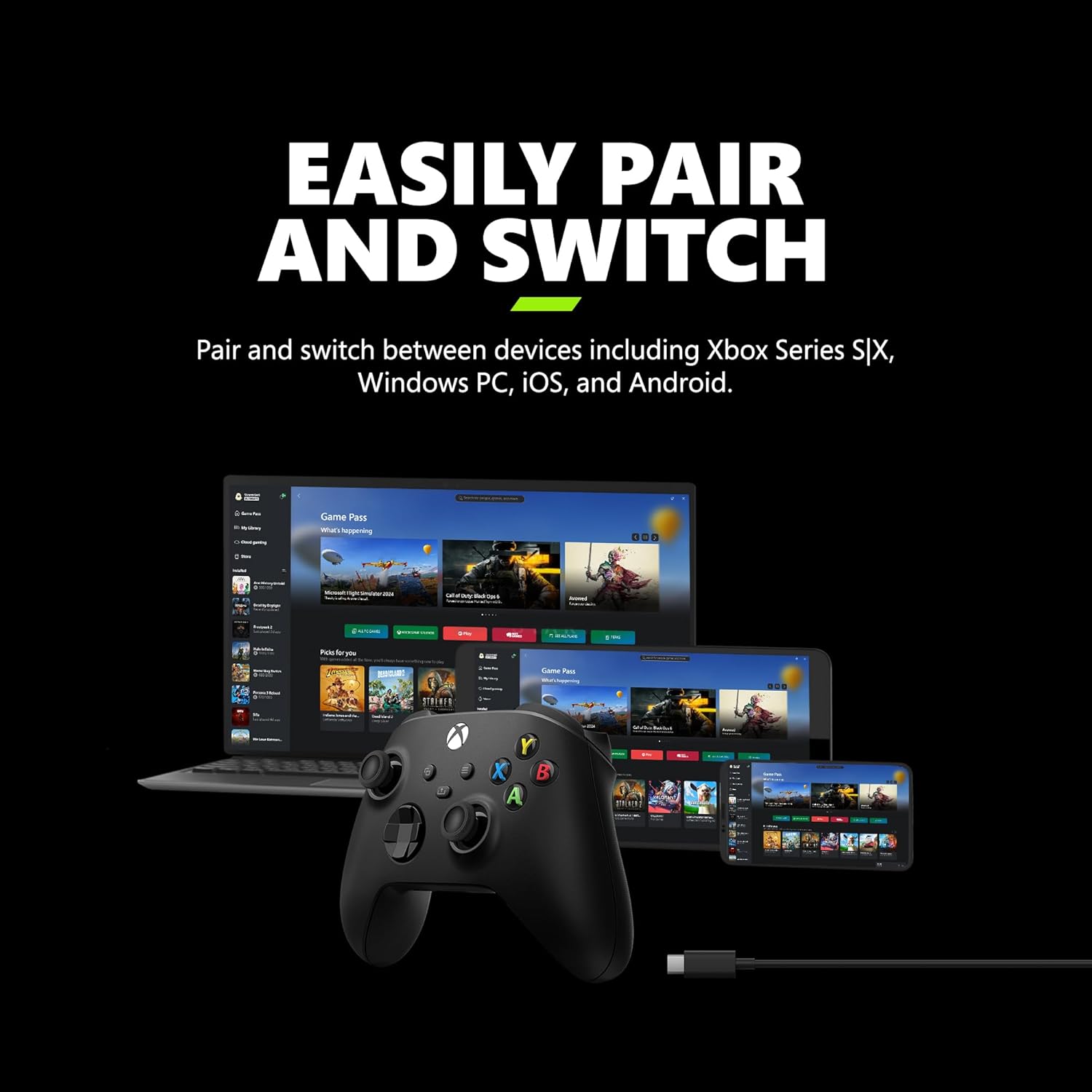 EASILY PAIR AND SWITCH

Pair and switch between devices including Xbox Series S|X, Windows PC, iOS, and Android.