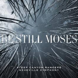 Steep Canyon Rangers & Asheville Symphony - Be Still Moses - VINYL LP
