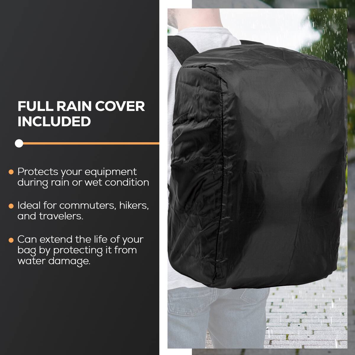 FULL RAIN COVER INCLUDED

- Protects your equipment during rain or wet condition
- Ideal for commuters, hikers, and travelers.
- Can extend the life of your bag by protecting it from water damage.