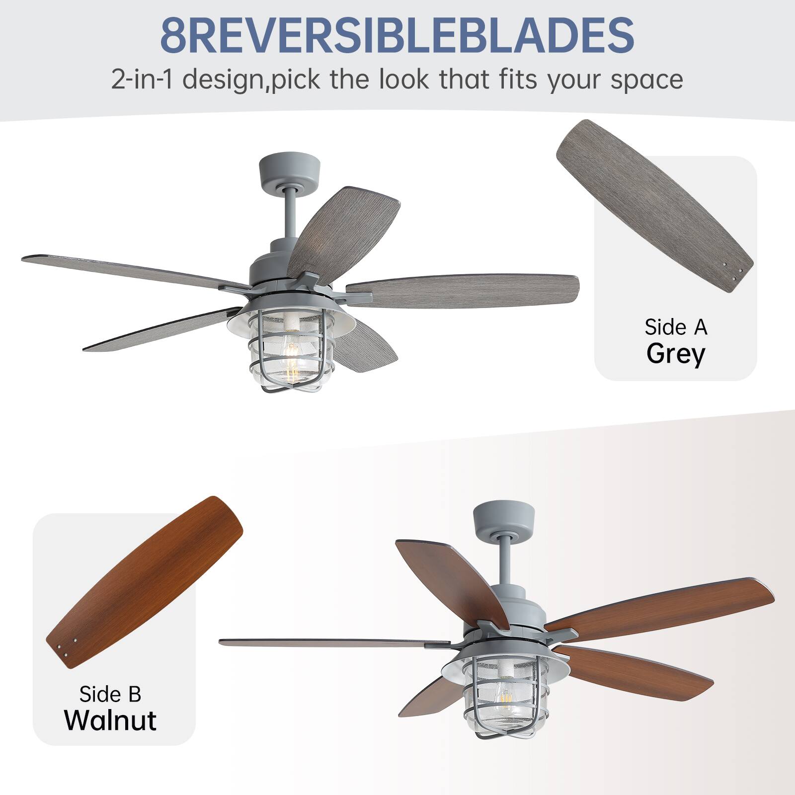 8 REVERSIBLE BLADES  
2-in-1 design, pick the look that fits your space  
Side A: Grey  
Side B: Walnut