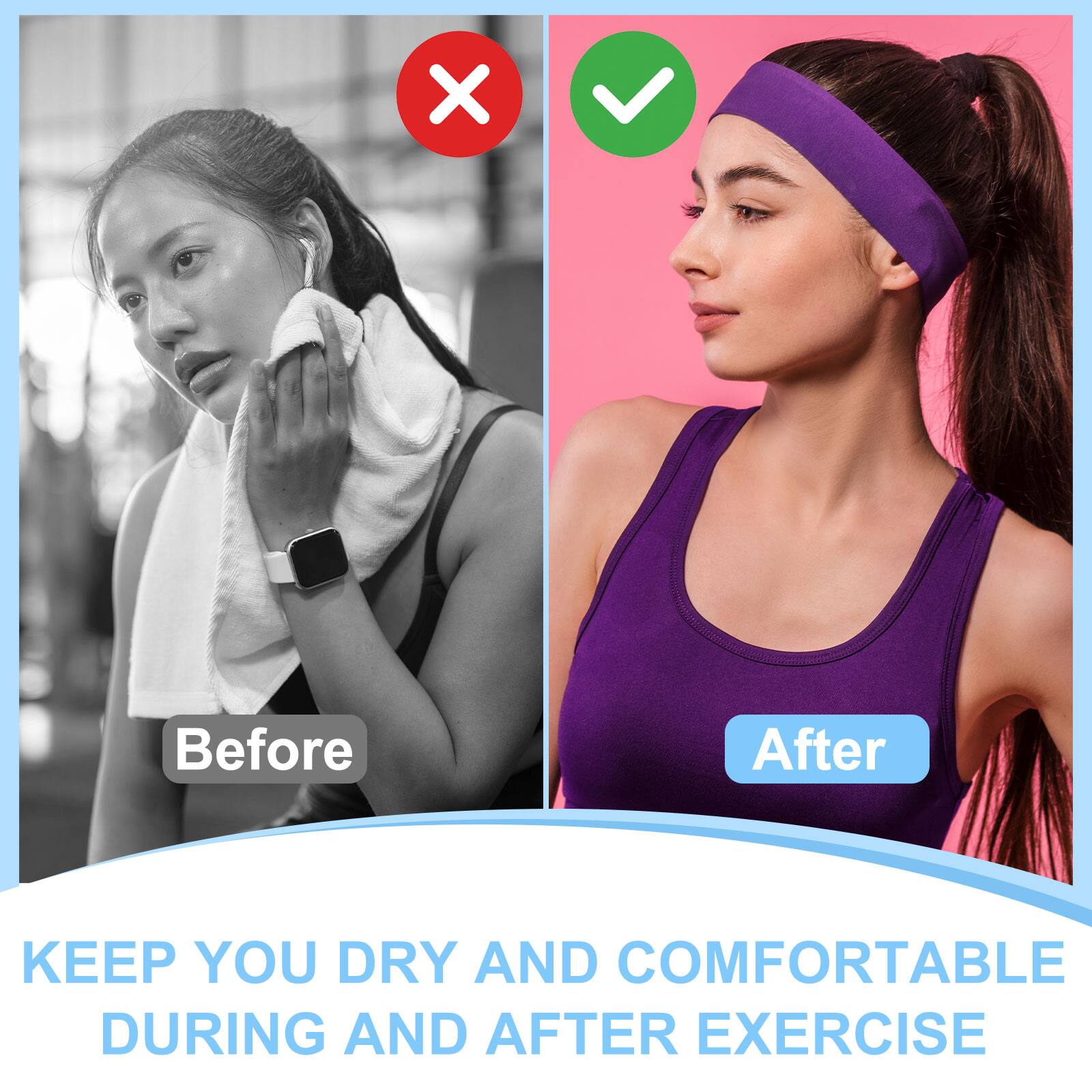 Before After KEEP YOU DRY AND COMFORTABLE DURING AND AFTER EXERCISE