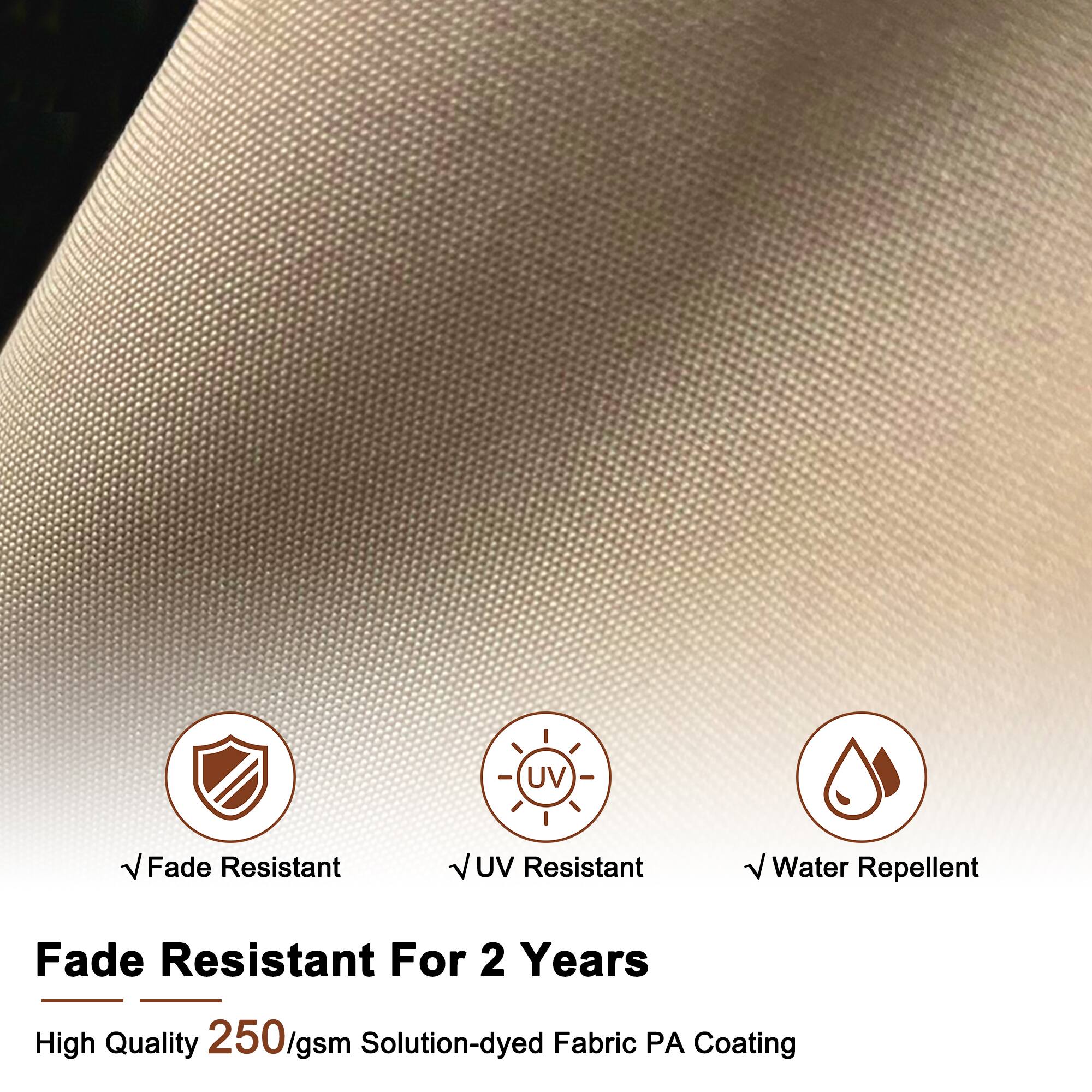 UV Fade Resistant  
UV Resistant  
Water Repellent  
Fade Resistant For 2 Years  
High Quality 250/gsm Solution-dyed Fabric PA Coating