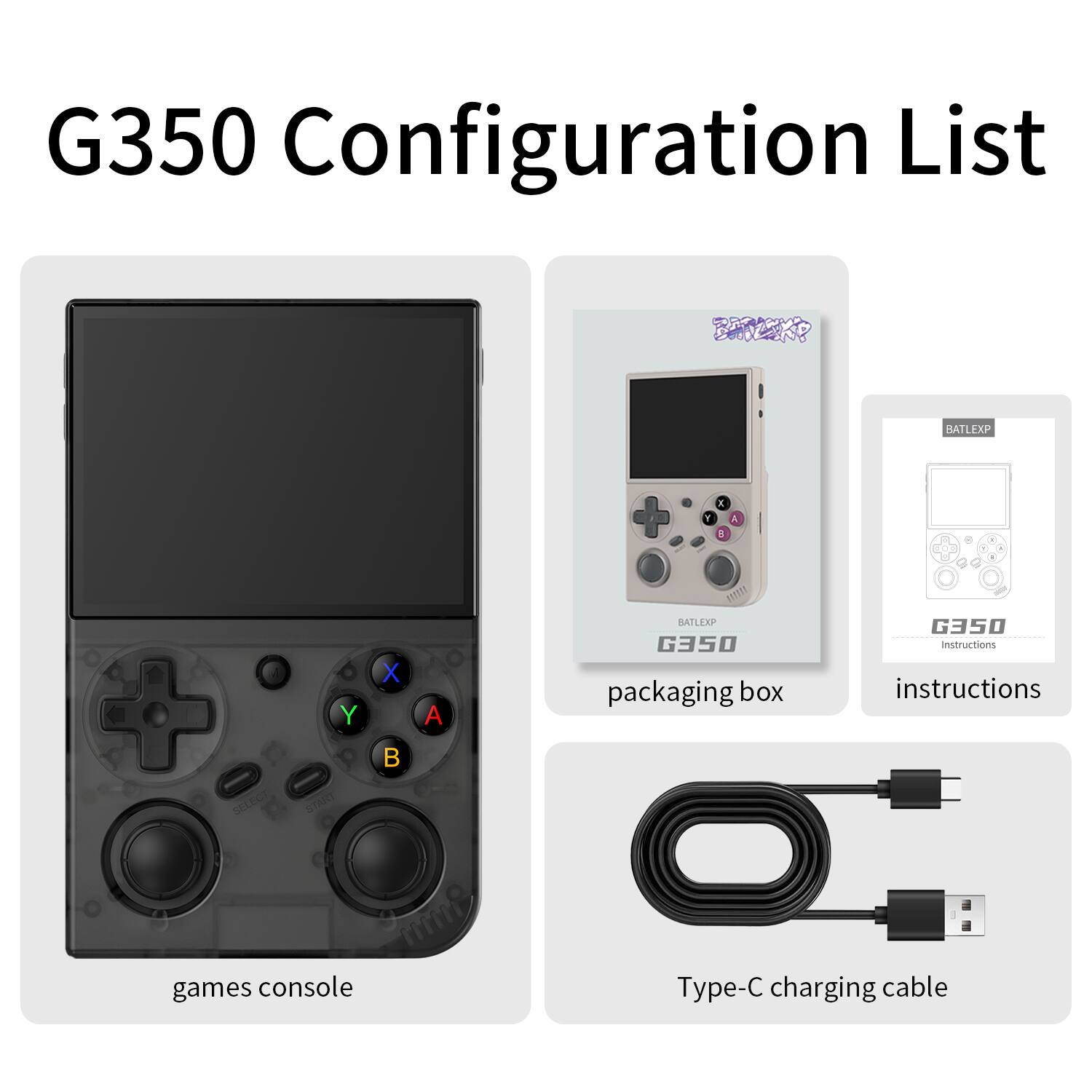 G350 Configuration List

G350 packaging box
G350 instructions
games console
Type-C charging cable