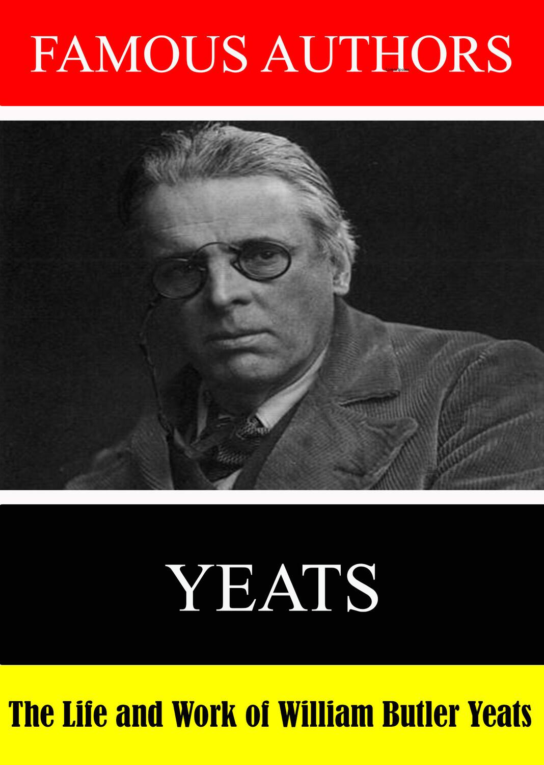Front. Famous Authors: The Life and Work of William Butler Yeats   - DVD.
