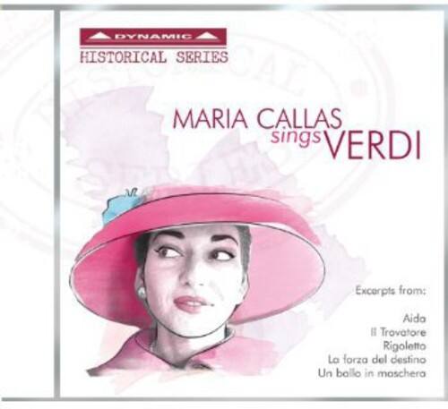 DYNAMIC  
HISTORICAL SERIES  

MARIA CALLAS  
sings VERDI  

Excerpts from:  
Aida  
Il Trovatore  
Rigoletto  
La forza del destino  
Un ballo in maschera