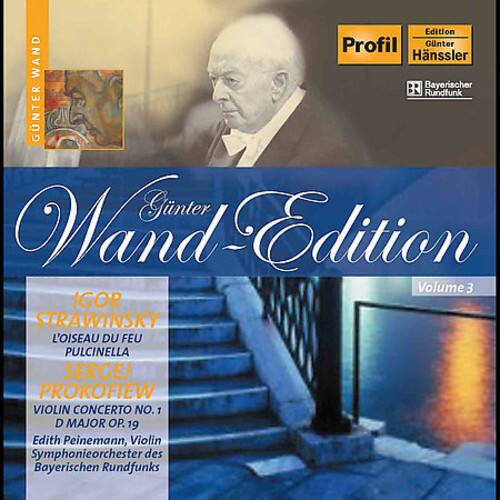 Günter Wand  
Profil  
Hänssler  
Bayerischer Rundfunk  

Günter Wand-Edition  
Volume 3  

IGOR STRAVINSKY  
L'OISEAU DU FEU  
PULCINELLA  
SERGEJ PROKOFIEW  
VIOLIN CONCERTO NO. 1  
D MAJOR OP. 19  

Edith Peinemann, Violin  
Symphonieorchester des Bayerischen Rundfunks