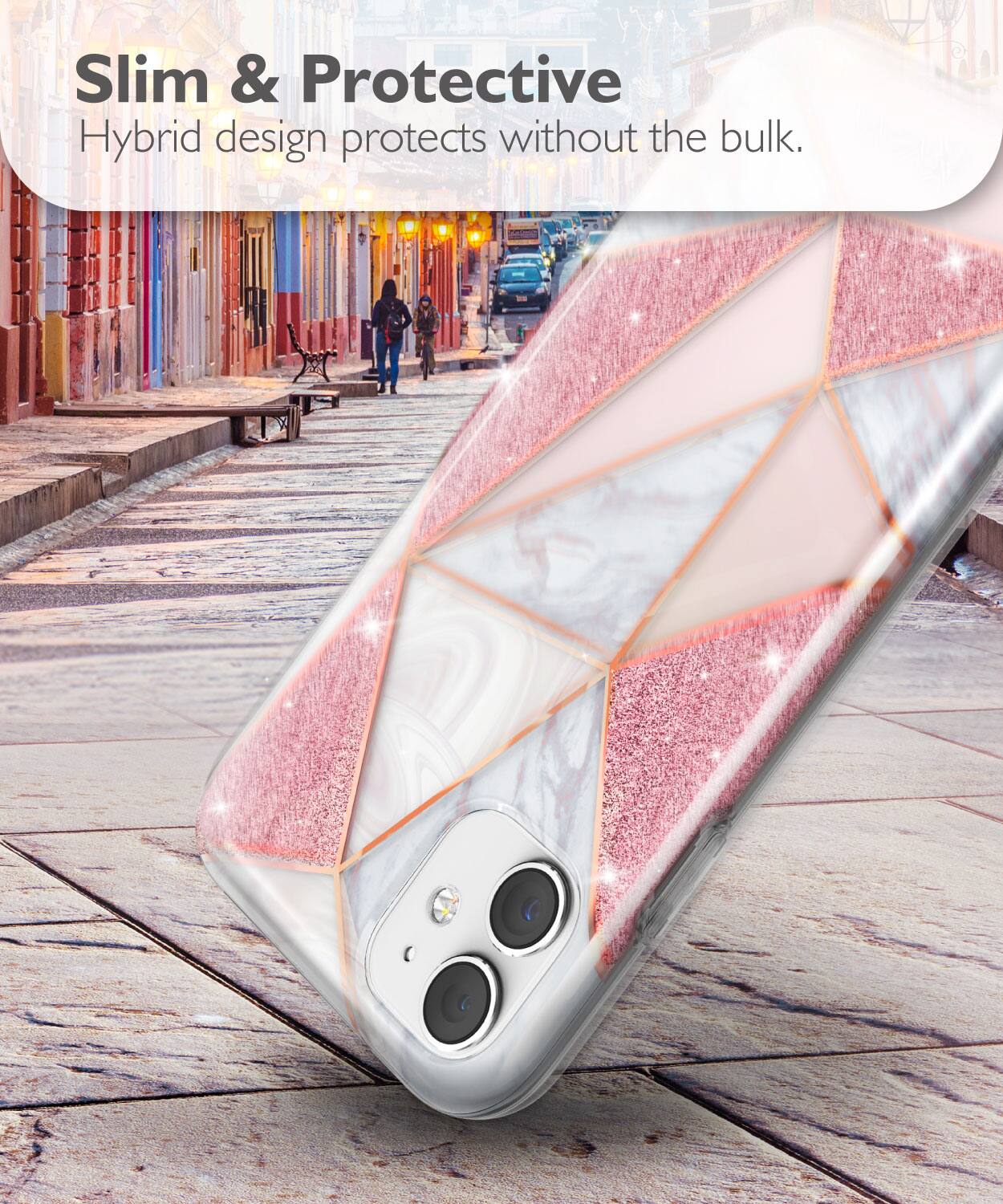Slim & Protective

Hybrid design protects without the bulk.