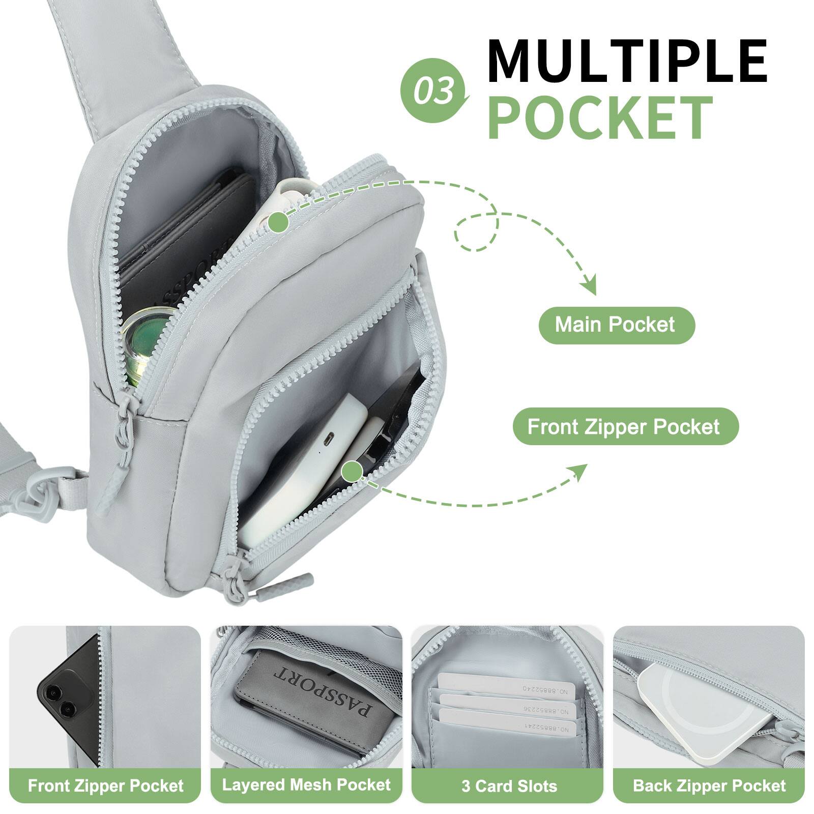 MULTIPLE POCKET

03

Main Pocket  
Front Zipper Pocket  
Layered Mesh Pocket  
3 Card Slots  
Back Zipper Pocket