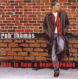 Rob Thomas - This Is How a Heart Breaks - CD5 MAXI-SINGLE