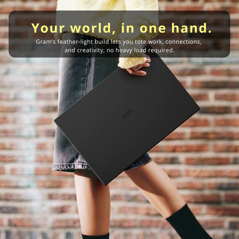 Your world, in one hand.  
Gram's feather-light build lets you tote work, connections, and creativity, no heavy load required.