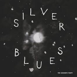Goodbye Party - Silver Blues - VINYL LP
