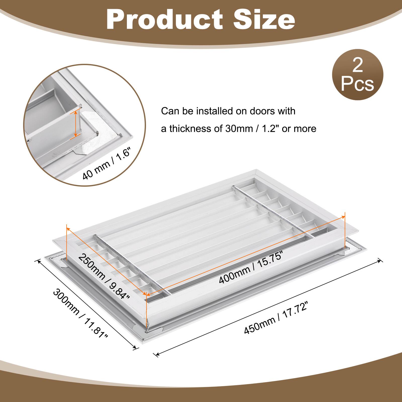 Product Size

2 Pcs

Can be installed on doors with a thickness of 30mm / 1.2" or more

- 250mm / 9.84"
- 300mm / 11.81"
- 400mm / 15.75"
- 450mm / 17.72"

40mm / 1.6"