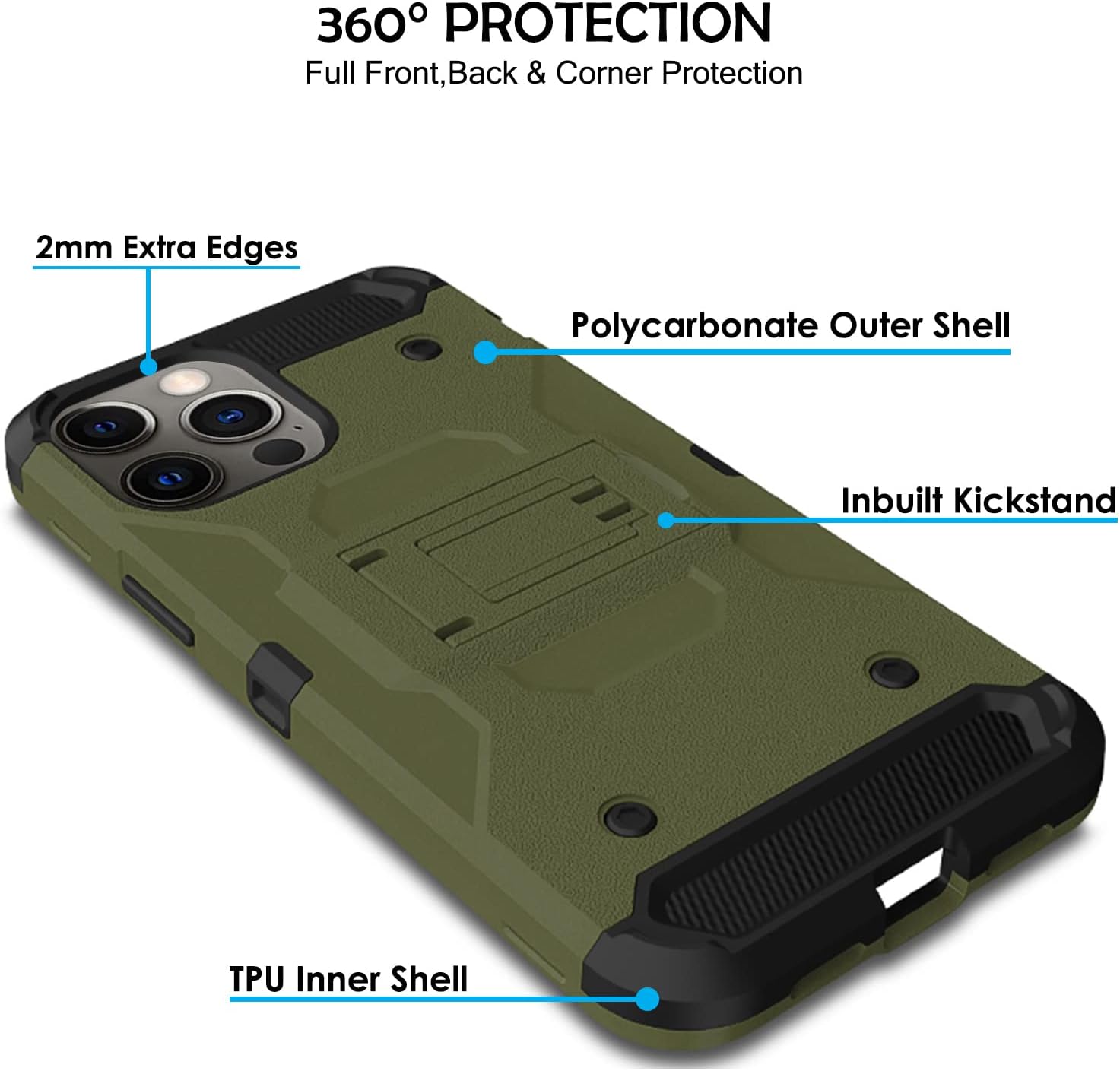 360° PROTECTION Full Front, Back & Corner Protection  
2mm Extra Edges  
Polycarbonate Outer Shell  
Inbuilt Kickstand  
TPU Inner Shell