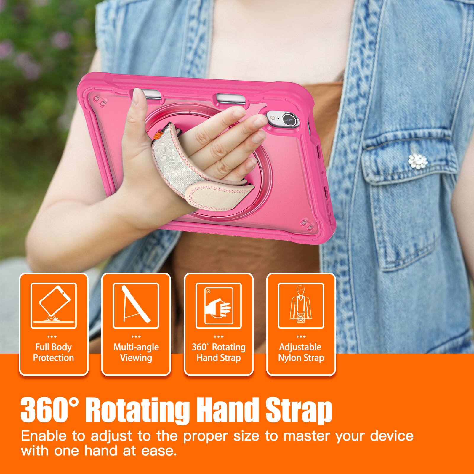 Full Body Protection  
Multi-angle Viewing  
360 Rotating Hand Strap  
Adjustable Nylon Strap  

360° Rotating Hand Strap  
Enable to adjust to the proper size to master your device with one hand at ease.