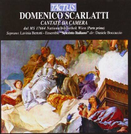 TACTUS
DOMENICO SCARLATTI
CANTATE DA CAMERA
dal MS 17664 Nationalbibliothek Wien (Parte prima)
Soprano: Lavinia Bertotti - Ensemble "Seicento Italiano" dir: Daniele Boccaccio