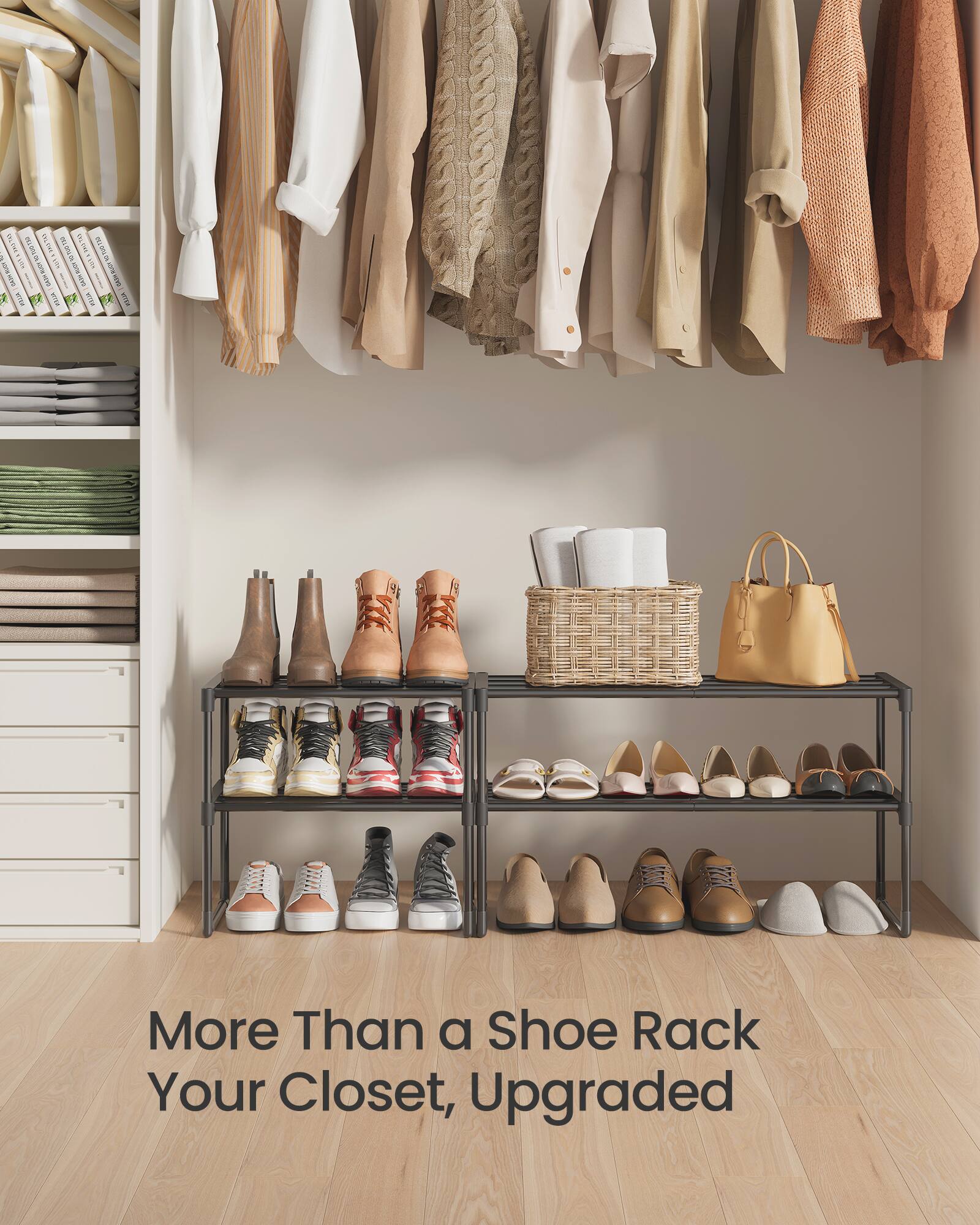 More Than a Shoe Rack  
Your Closet, Upgraded