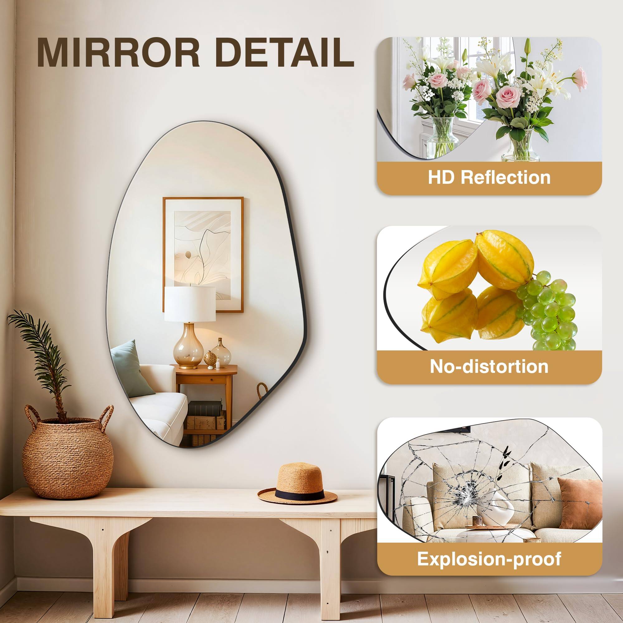 MIRROR DETAIL

- HD Reflection
- No-distortion
- Explosion-proof