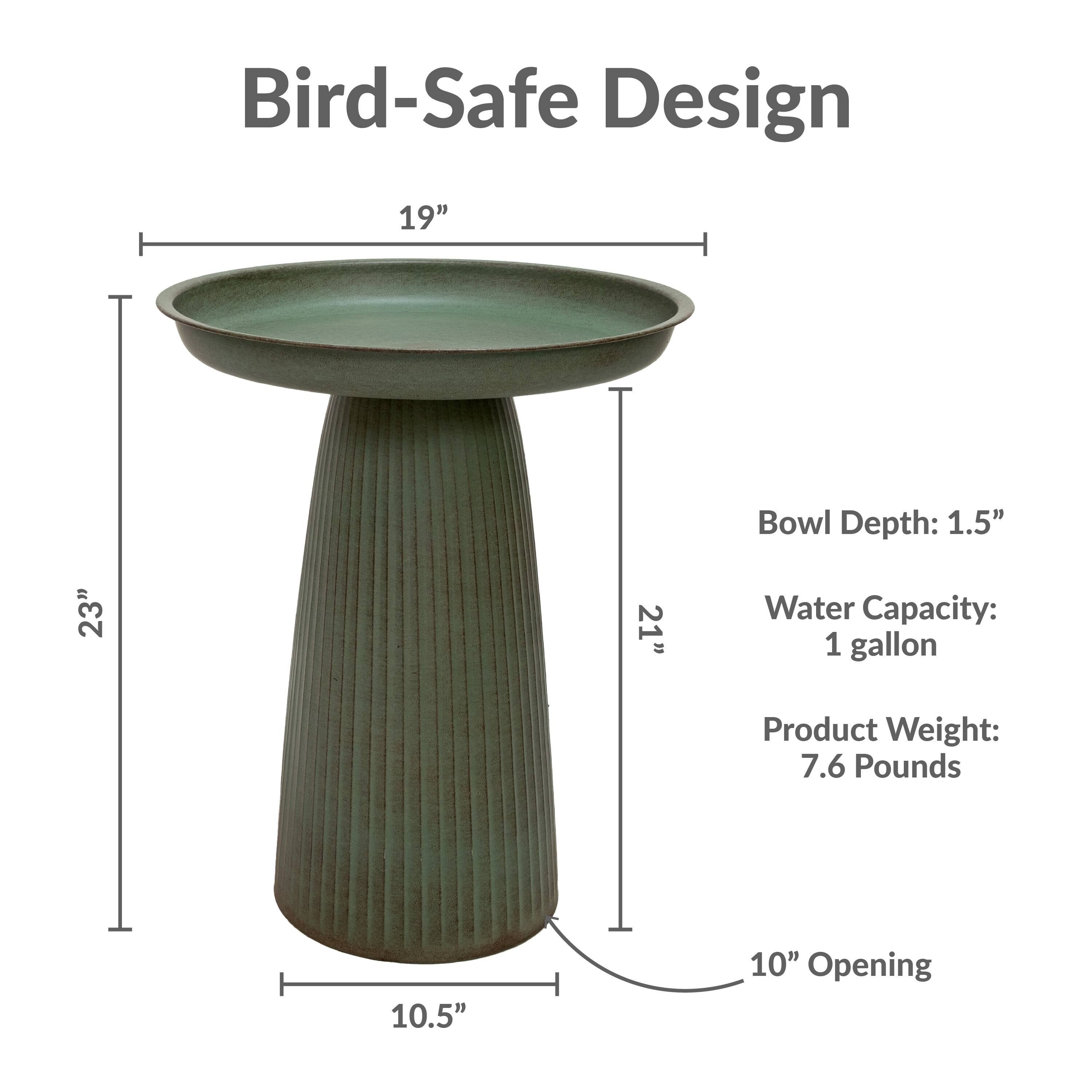 Bird-Safe Design

- Bowl Depth: 1.5"
- Water Capacity: 1 gallon
- Product Weight: 7.6 Pounds
- 19" Diameter
- 23" Height
- 21" Width
- 10.5" Base
- 10" Opening