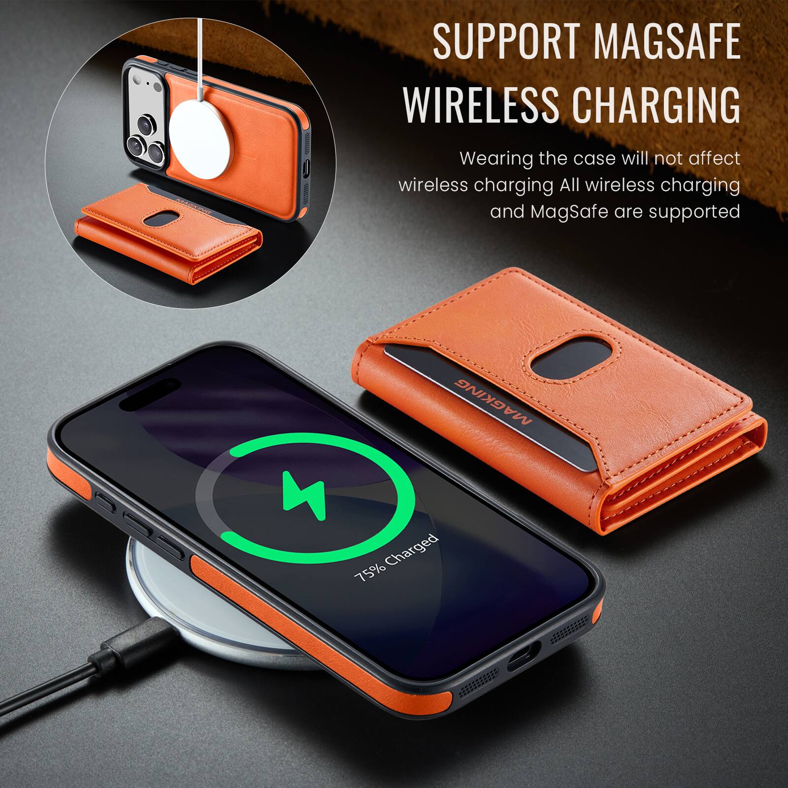 MAGKING
0 **********
SUPPORT MAGSAFE WIRELESS CHARGING
Wearing the case will not affect wireless charging All wireless charging and MagSafe are supported

MAGKING 75% Charged