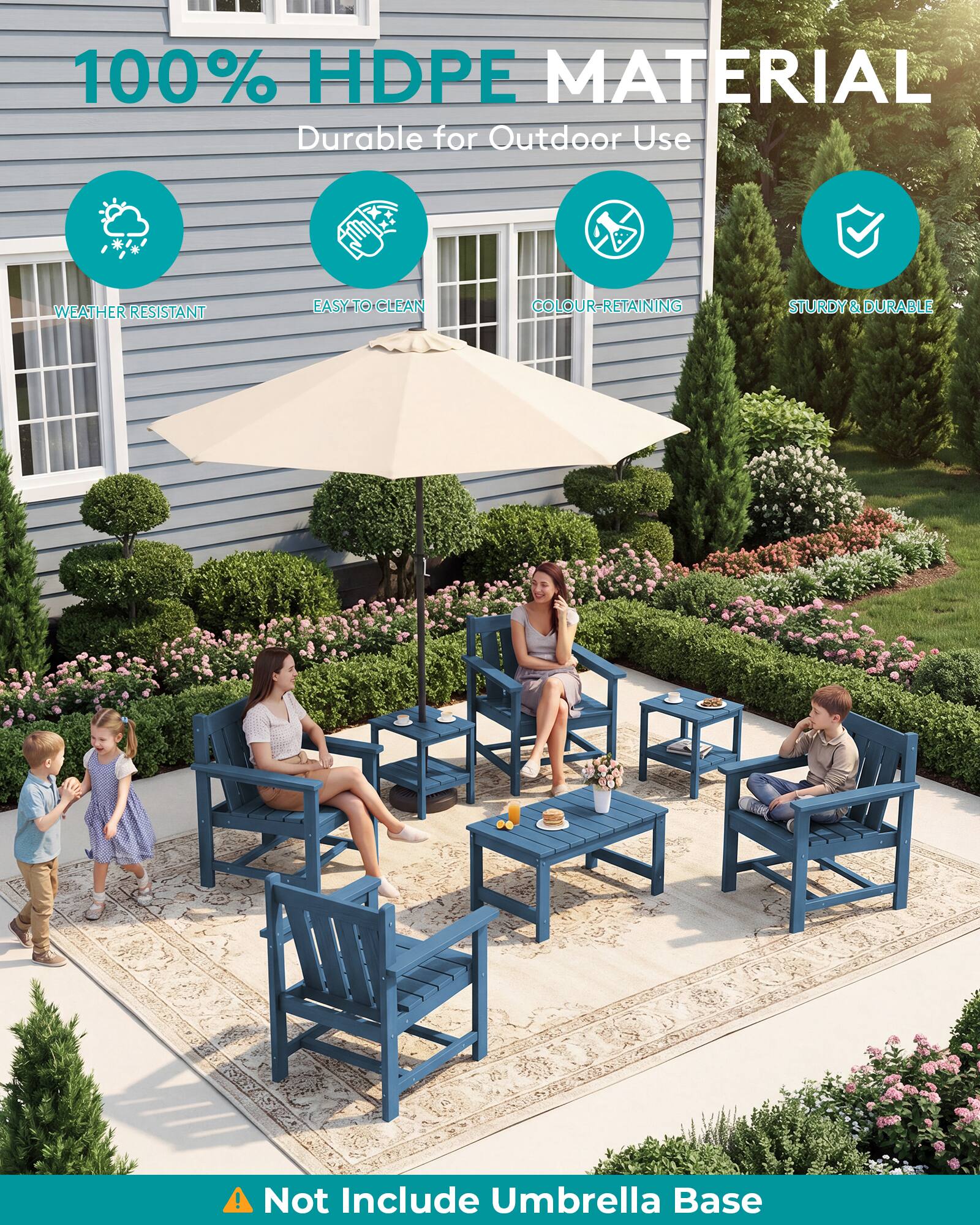 100% HDPE MATERIAL  
Durable for Outdoor Use  
WEATHER RESISTANT  
EASY TO CLEAN  
COLOUR-RETAINING  
STURDY & DURABLE  

90  
A Not Include Umbrella Base