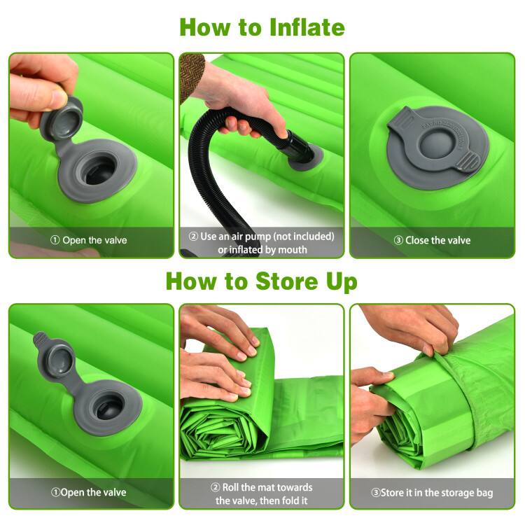 How to Inflate  
1. Open the valve  
2. Use an air pump (not included) or inflate by mouth  
3. Close the valve  

How to Store Up  
1. Open the valve  
2. Roll the mat towards the valve, then fold it  
3. Store it in the storage bag