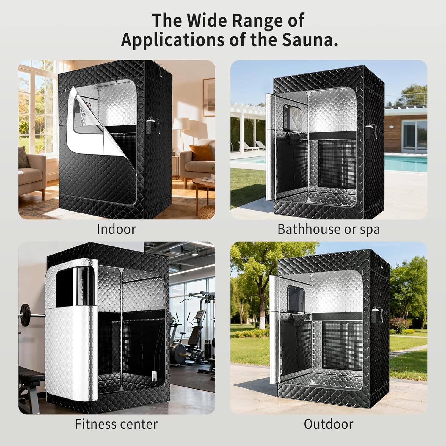 The Wide Range of Applications of the Sauna.

- Indoor
- Bathhouse or spa
- Fitness center
- Outdoor