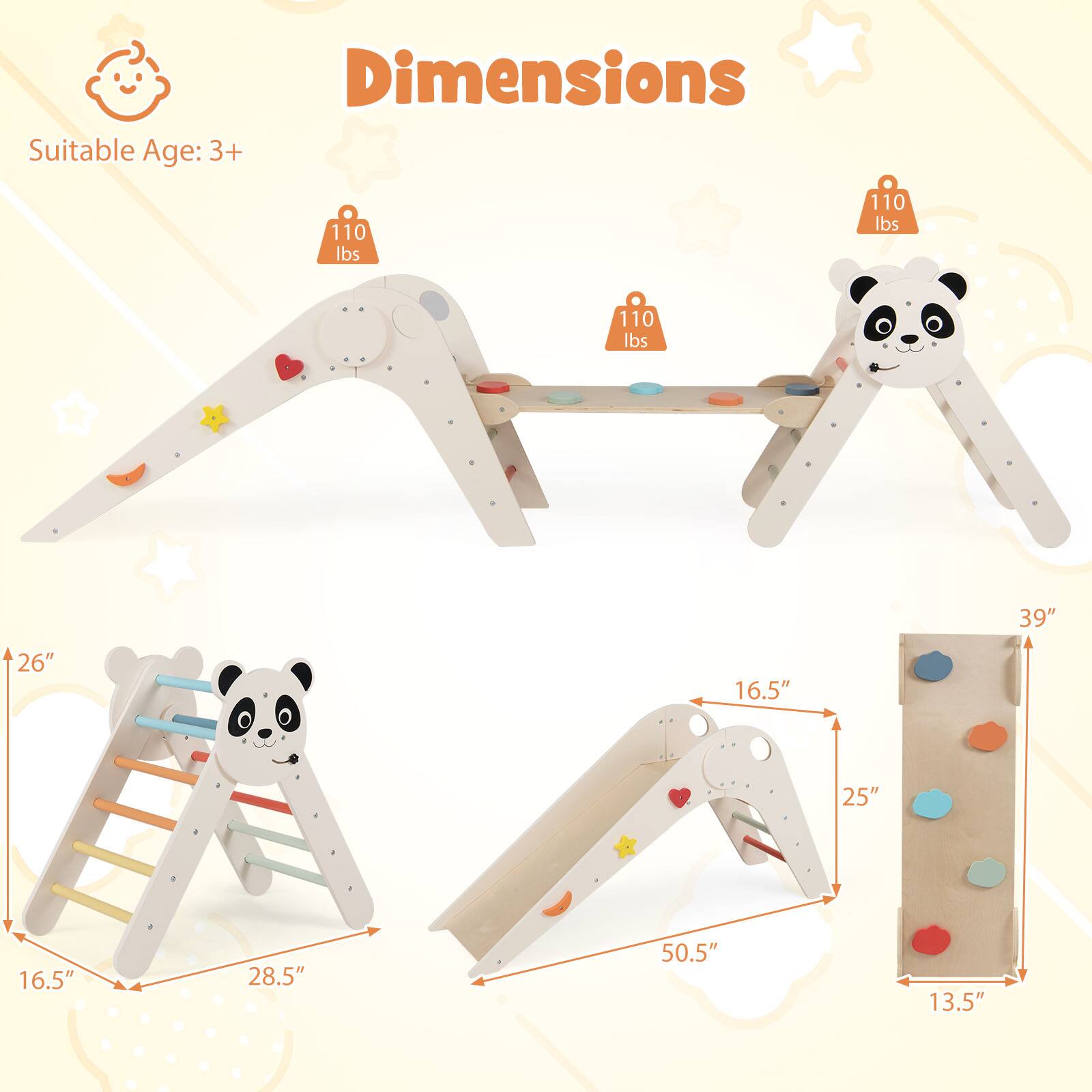 Dimensions  
Suitable Age: 3+  
Weight Capacity: 110 lbs  
Dimensions:  
- 39"  
- 26"  
- 16.5"  
- 25"  
- 16.5"  
- 28.5"  
- 50.5"  
- 13.5"