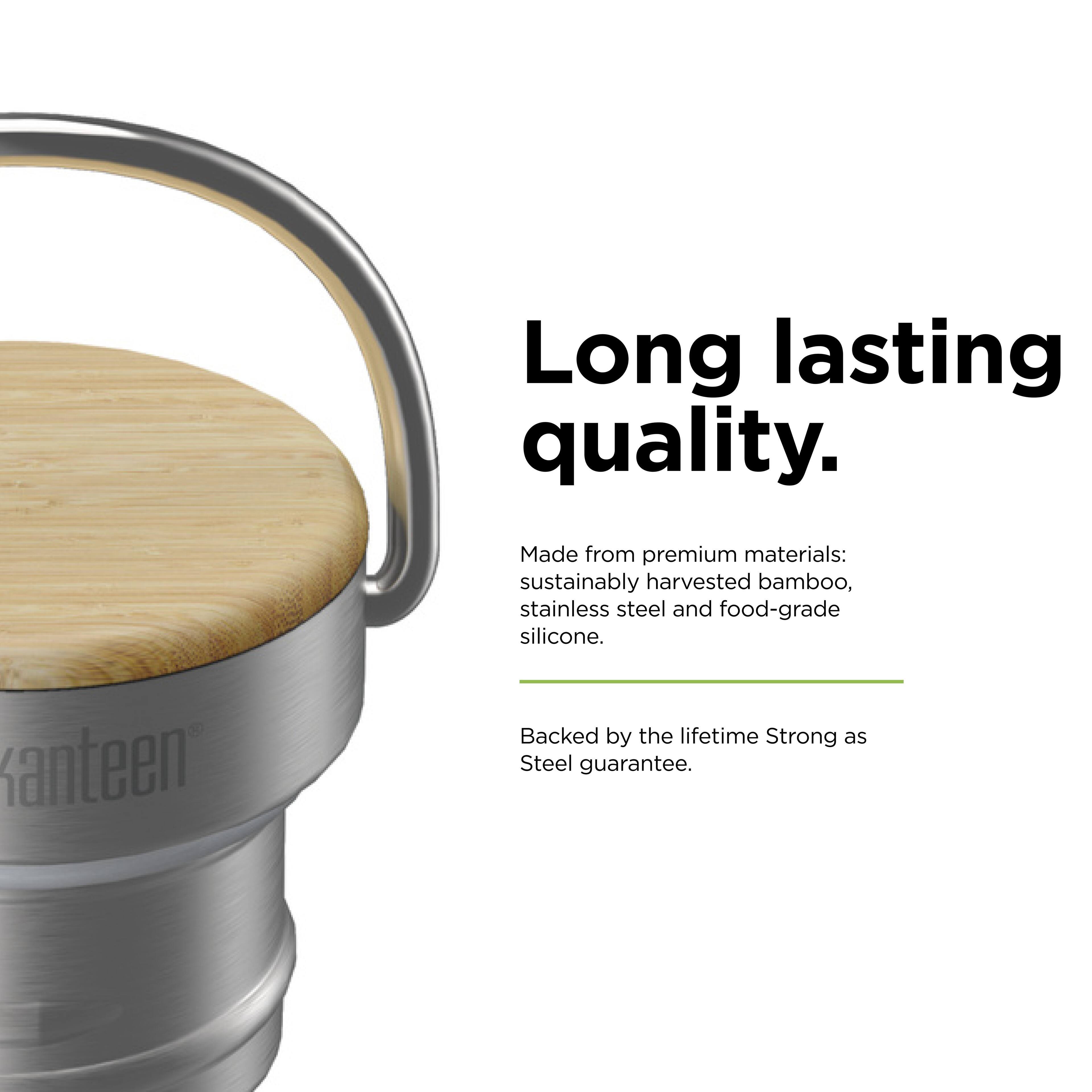 Long lasting quality.  
Made from premium materials: sustainably harvested bamboo, stainless steel and food-grade silicone.  
Backed by the lifetime Strong as Steel guarantee.