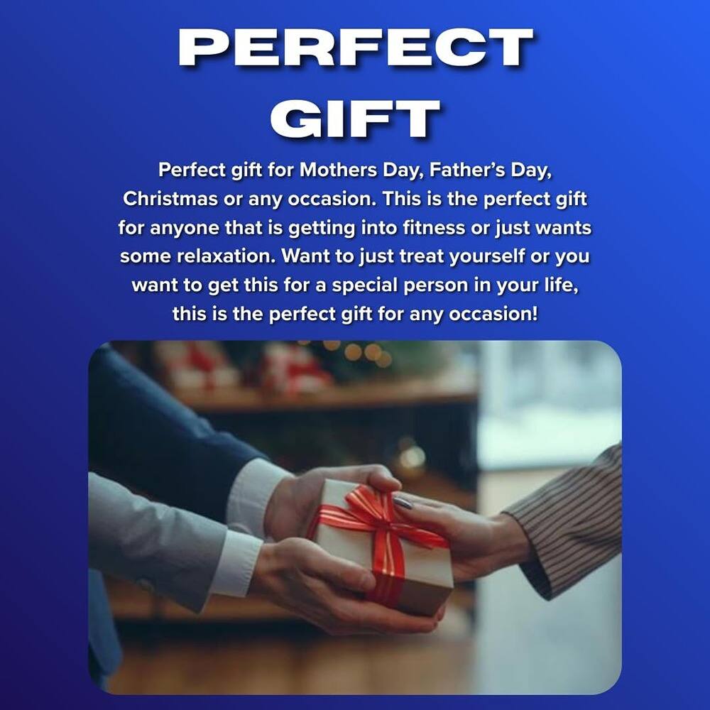 **PERFECT GIFT**

Perfect gift for Mother's Day, Father's Day, Christmas or any occasion. This is the perfect gift for anyone that is getting into fitness or just wants some relaxation. Want to just treat yourself or you want to get this for a special person in your life, this is the perfect gift for any occasion!