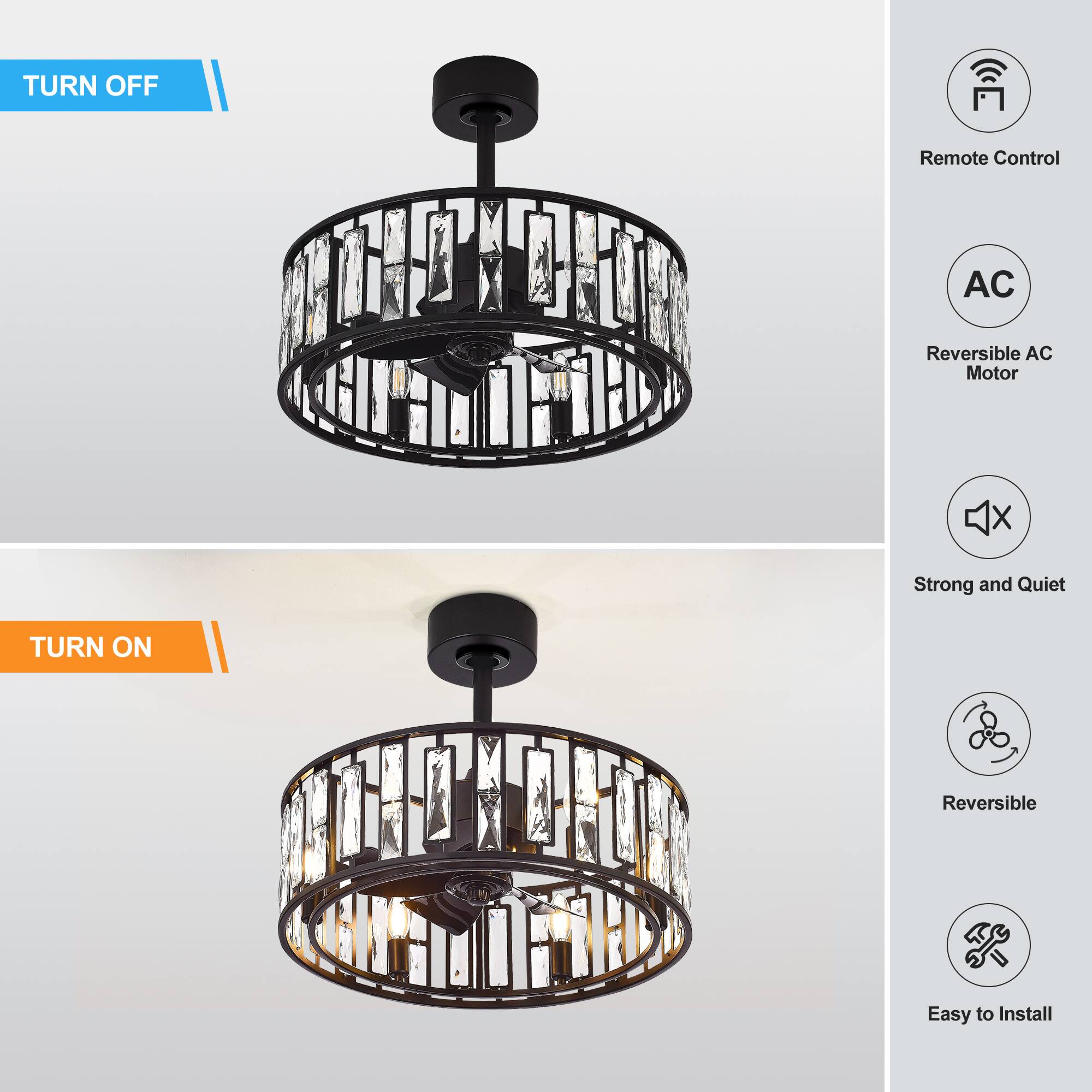 TURN OFF Remote Control AC Reversible AC Motor Strong and Quiet
TURN ON Reversible Easy to Install