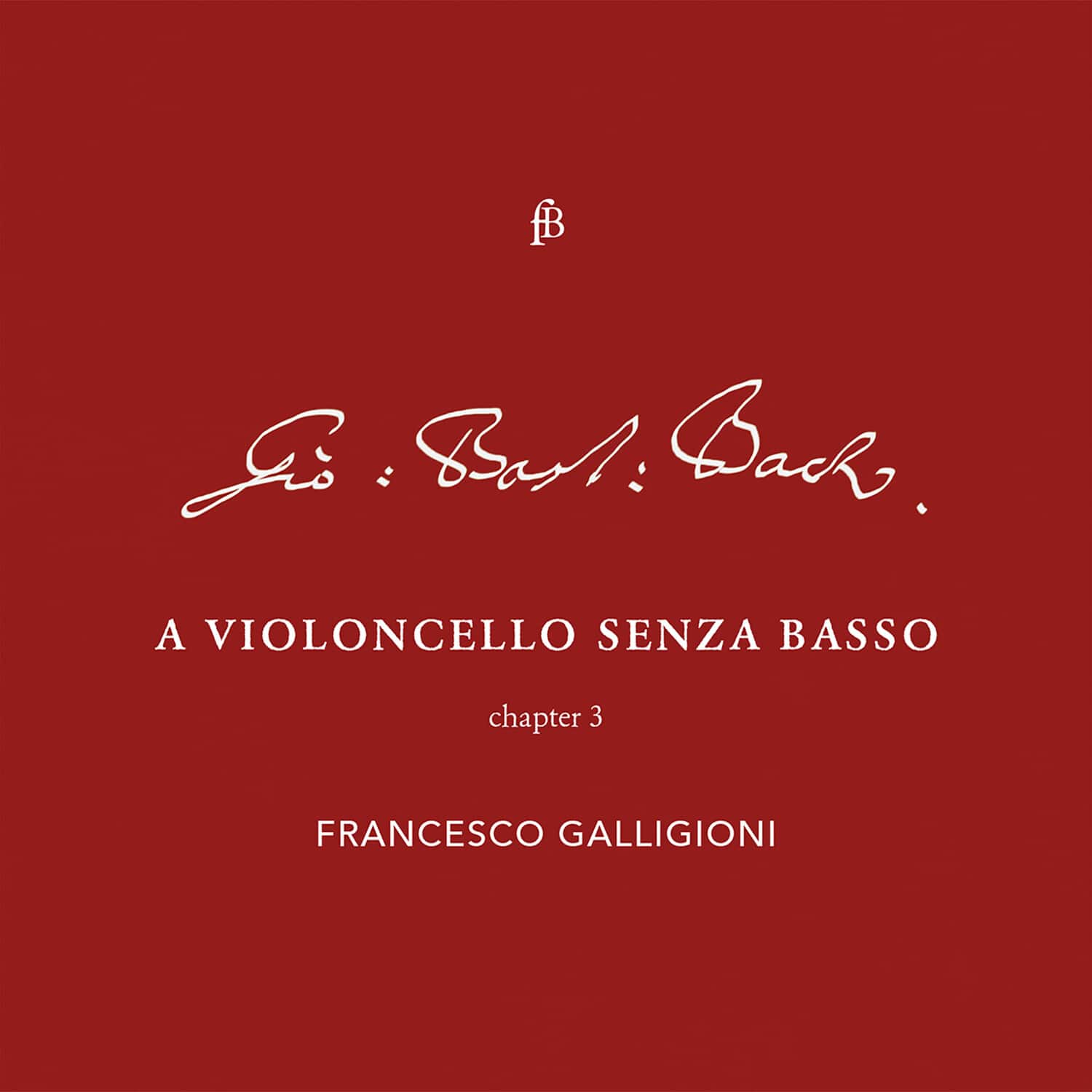 Francesco Galligioni - Violoncello - Chapter 3  - COMPACT DISCS