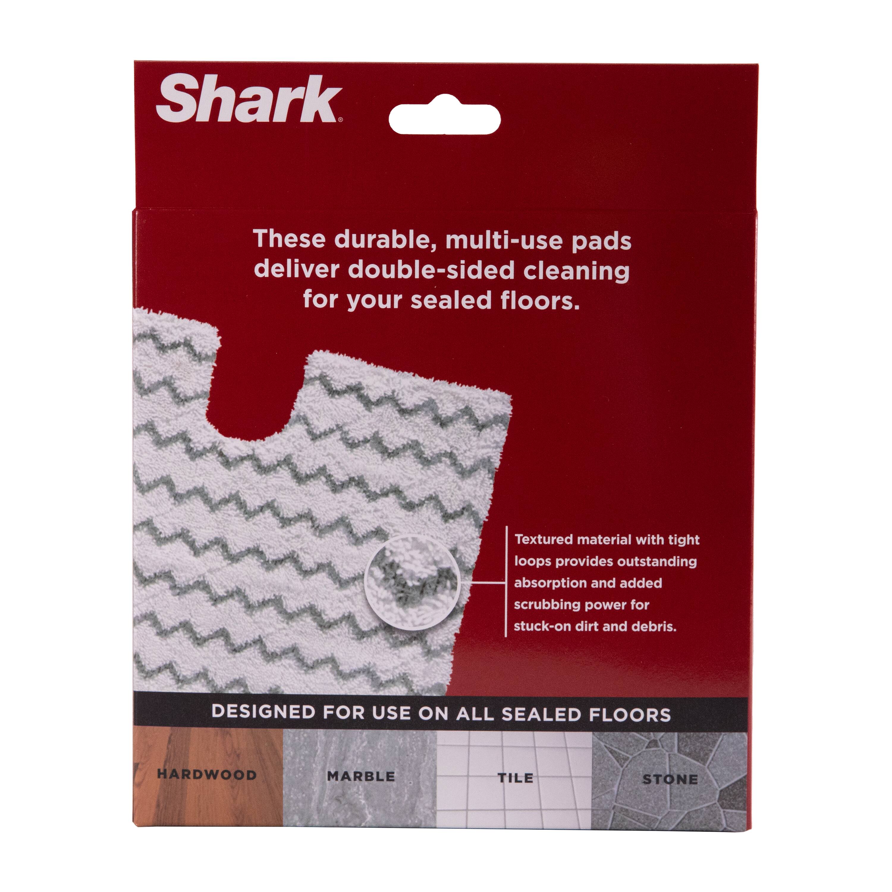Shark  
These durable, multi-use pads deliver double-sided cleaning for your sealed floors.  
Textured material with tight loops provides outstanding absorption and added scrubbing power for stuck-on dirt and debris.  
DESIGNED FOR USE ON ALL SEALED FLOORS  
HARDWOOD  
MARBLE  
TILE  
STONE