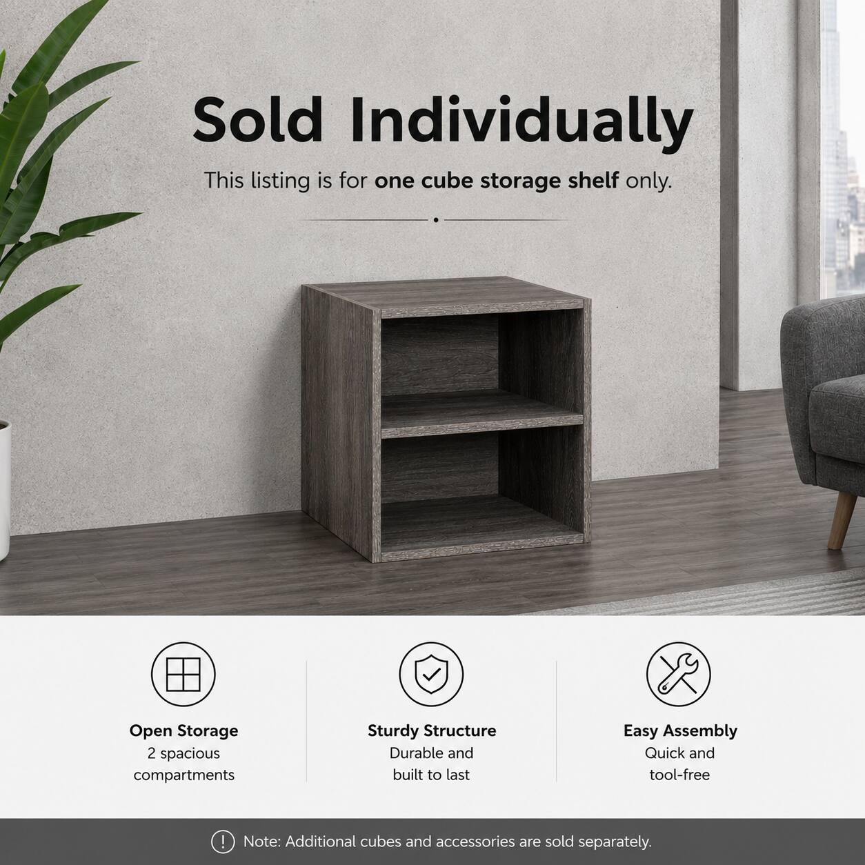 Sold Individually  
This listing is for one cube storage shelf only.

Open Storage  
2 spacious compartments

Sturdy Structure  
Durable and built to last

Easy Assembly  
Quick and tool-free

Note: Additional cubes and accessories are sold separately.
