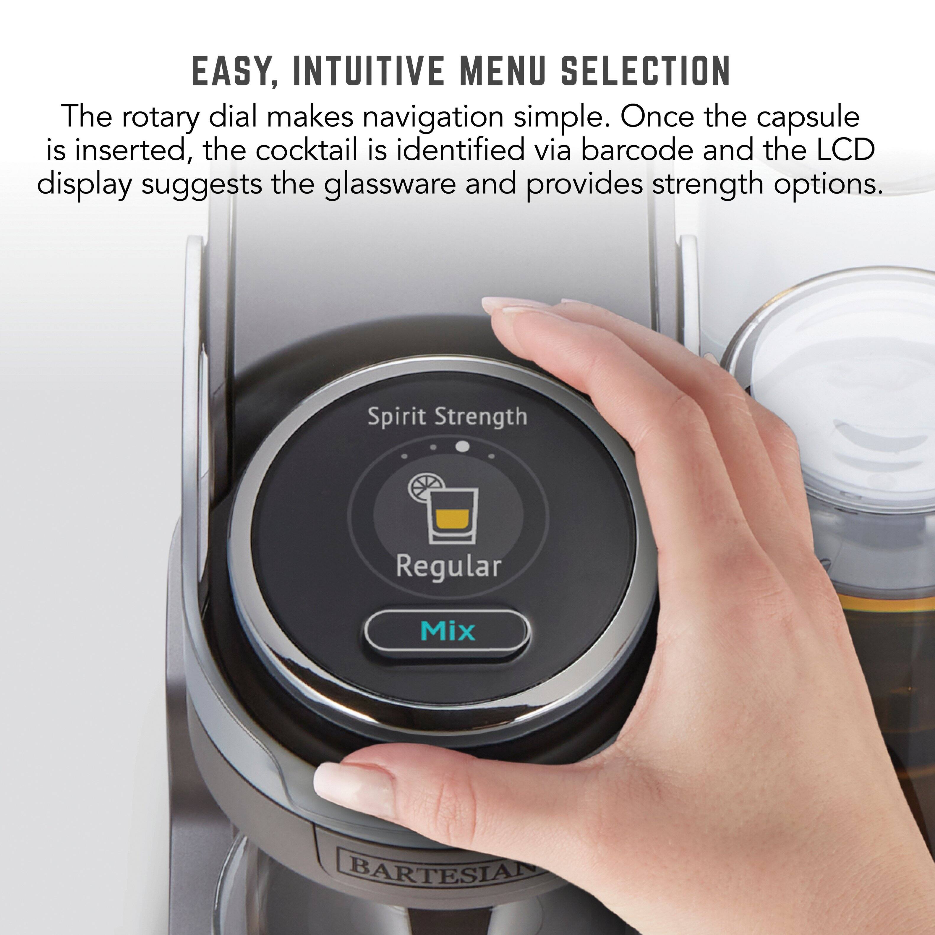 EASY, INTUITIVE MENU SELECTION

The rotary dial makes navigation simple. Once the capsule is inserted, the cocktail is identified via barcode and the LCD display suggests the glassware and provides strength options.

Spirit Strength  
Regular  
Mix