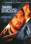 Front. Taken in Broad Daylight [DVD] [2009].