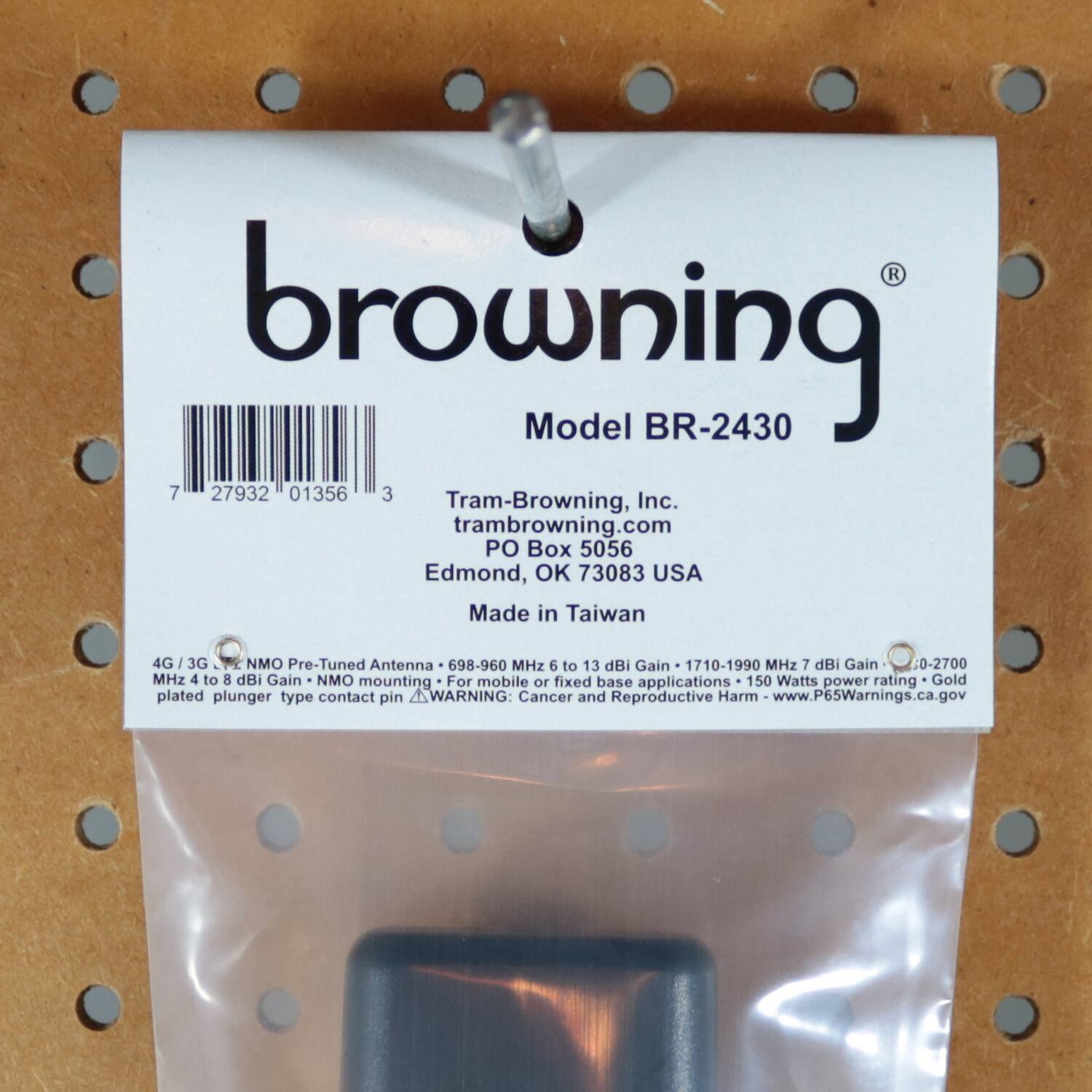 browning  
Model BR-2430  
Tram-Browning, Inc.  
tram-browning.com  
PO Box 5056  
Edmond, OK 73083 USA  
Made in Taiwan  

4G / 3G / NMO Pre-Tuned Antenna  
698-960 MHz 6 to 13 dBi Gain  
1710-1990 MHz 7 dBi Gain  
0-2700 MHz 4 to 8 dBi Gain  
NMO mounting  
For mobile or fixed base applications  
150 Watts power rating  
Gold plated plunger type contact pin  

WARNING: Cancer and Reproductive Harm  
www.P65Warnings.ca.gov