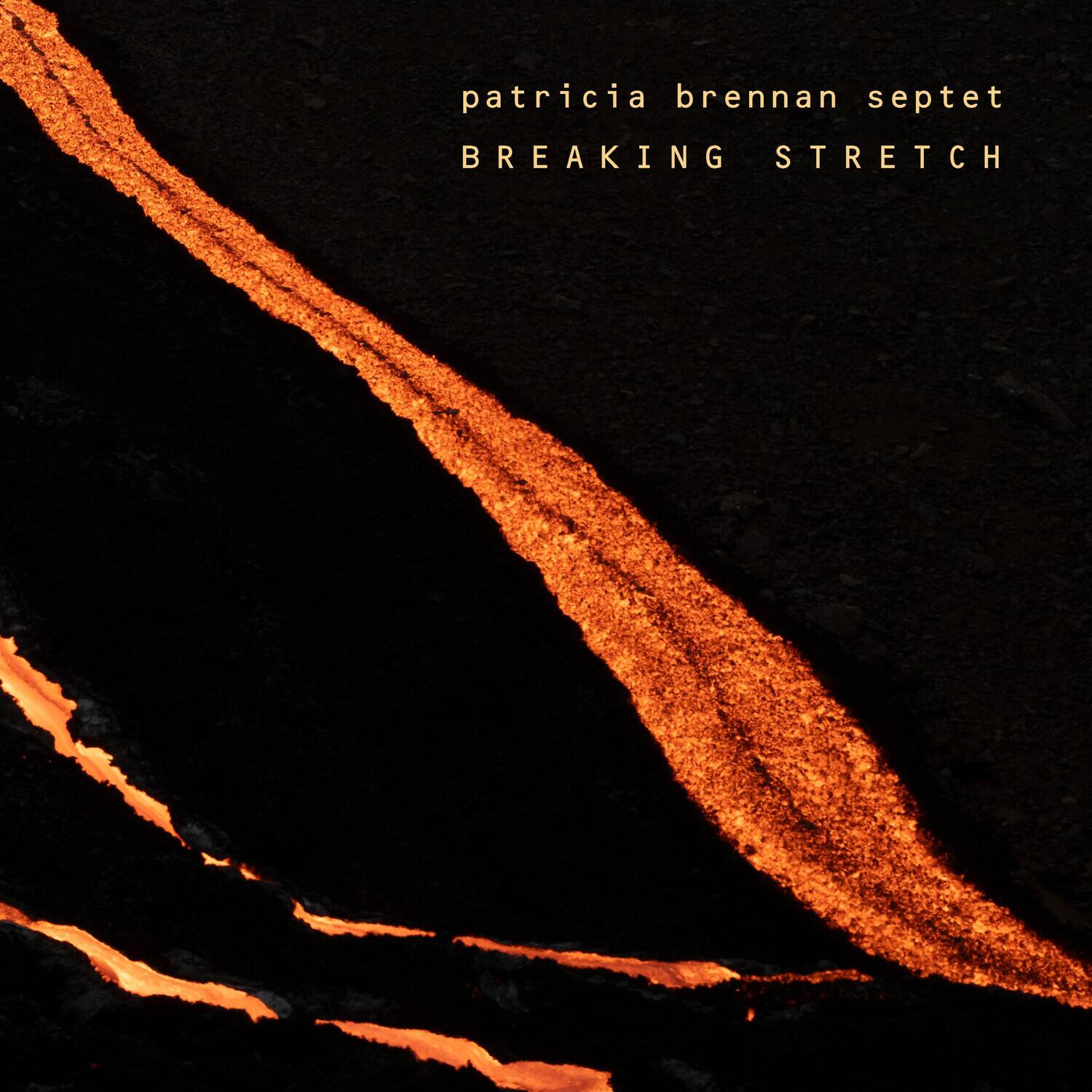 patricia brennan septet  
BREAKING STRETCH