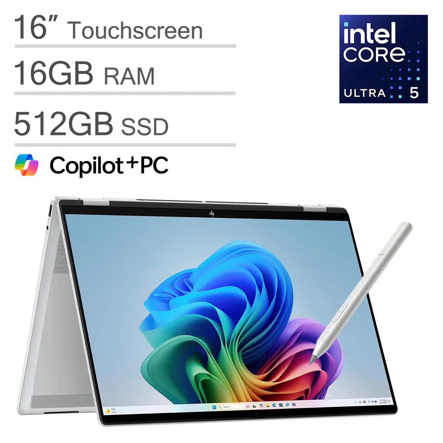 16" Touchscreen  
16GB RAM  
512GB SSD  
Copilot+PC  
Intel Core Ultra 5