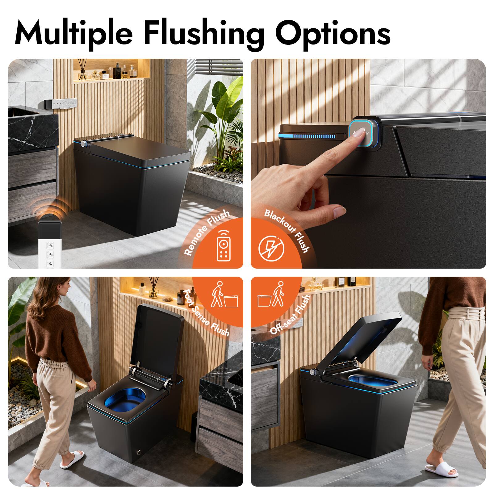 Multiple Flushing Options

- Remote Flush
- Blackout Flush
- Foot Sense Flush
- Off-seat Flush