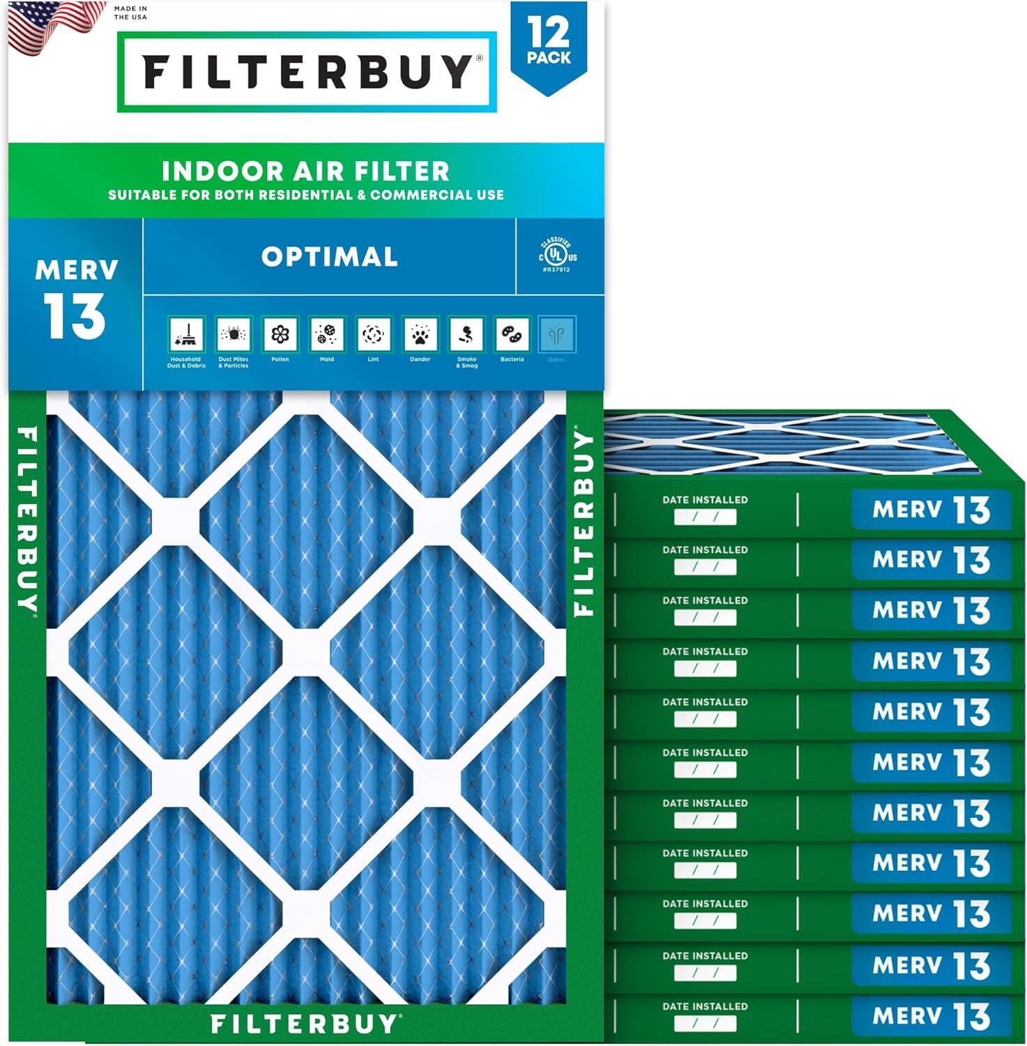 MADE IN THE USA

FILTERBUY

INDOOR AIR FILTER
SUITABLE FOR BOTH RESIDENTIAL & COMMERCIAL USE

MERV 13

OPTIMAL

12 PACK

FILTERBUY

DATE INSTALLED

MERV 13