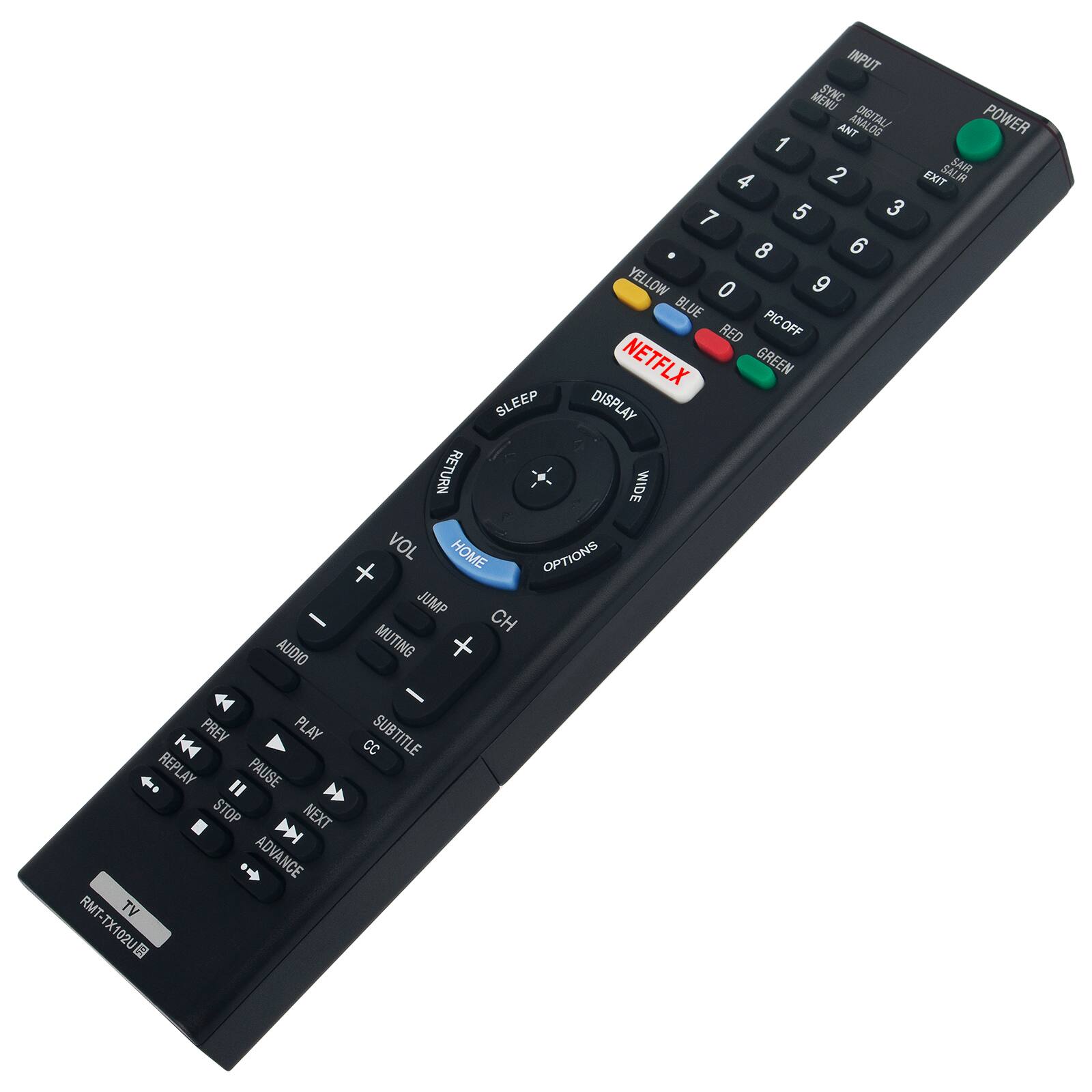 INPUT MENU SYNC ANT DIGITAL/ 1 4 2 7 5 3 8 6 YELLOW 0 9 BLUE RED PICOFF NETFLX  GREEN SLEEP DISPLAY RETURN WIDE VOL HOME OPTIONS + JUMP - CH AUDIO MUTING + - PREV PLAY SUBTITLE K CC REPLAY " PAUSE STOP NEXT ADVANCE RMT TV RMT-TX102U  POWER SALIR SAIR EXIT